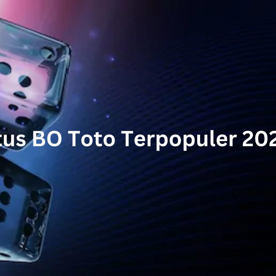 Situs BO Toto Terpopuler 2022 di Dunia